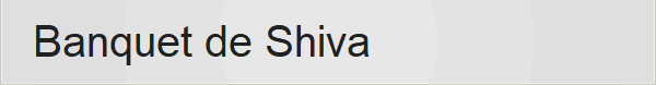 Banquet de Shiva